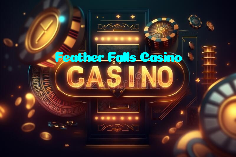 Feather Falls Casino